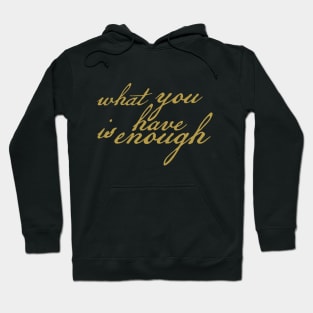 Aramahoshi What you Have is Enough Hoodie